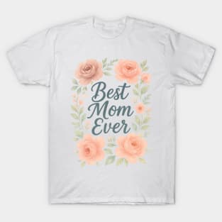 Best Mom Ever T-Shirt